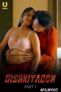 Dishkiyaoon (2024) ULLU Part 1 Hindi Hot Web Series