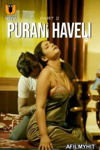 Purani Haveli (2024) Part 2 ULLU Hindi Hot Web Series